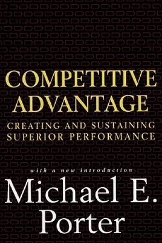 Competitive Advantage: Creating and Sustaining Superior Performance – VERY GOOD