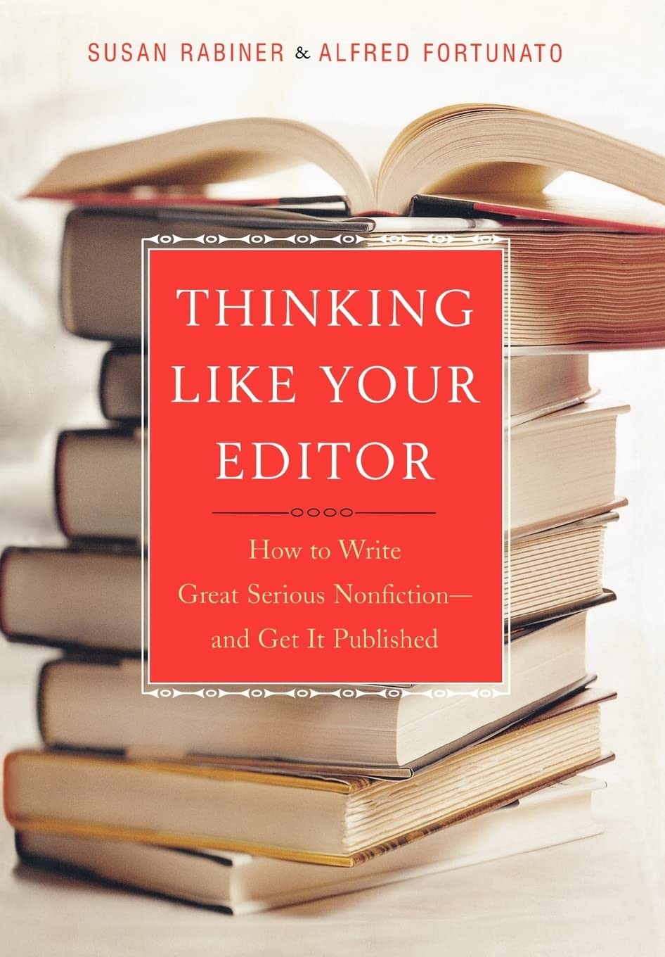 Thinking Like Your Editor: How to Write Great Serious Nonfiction–and Get it…