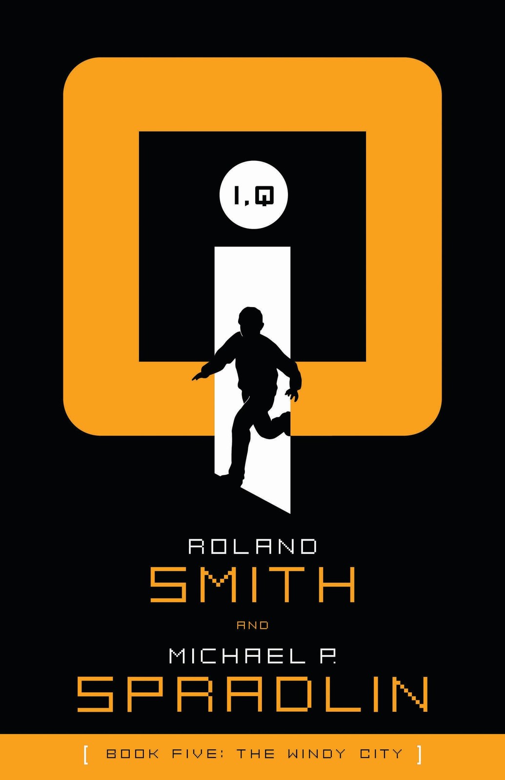 I, Q: The Windy City (I, Q, Book 5) – paperback Smith, Roland|Spradlin, Mich…