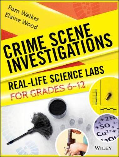 Crime Scene Investigations: Real-Life Science Labs For Grades 6-12 – GOOD