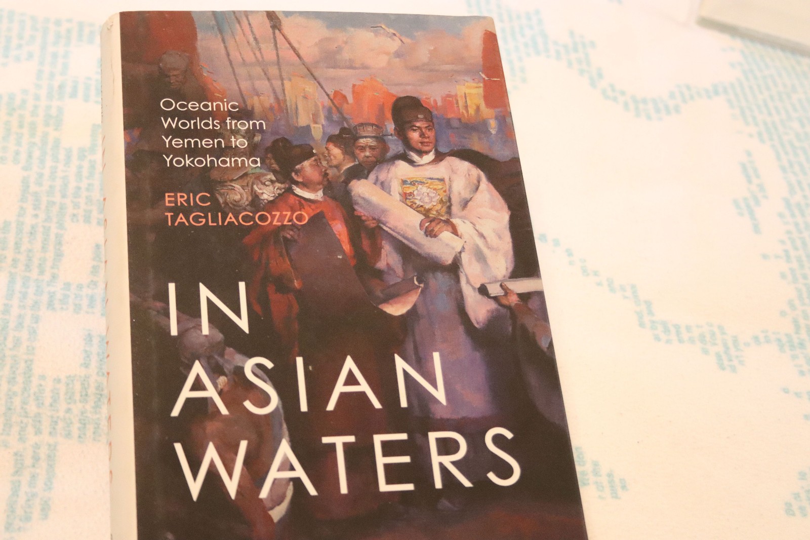 In Asian Waters : Oceanic Worlds from Yemen to Yokohama by Eric Tagliacozzo…