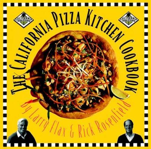 California Pizza Kitchen Cookbook – Hardcover By Rosenfield, Rick – GOOD