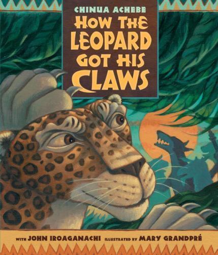 How the Leopard Got His Claws by Chinua Achebe (2011, Hardcover)