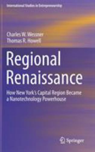 Regional Renaissance: How New York’s Capital Region Became a Nanotechnology Pow