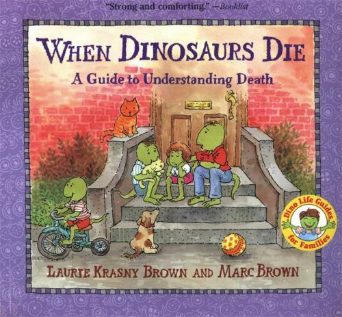When Dinosaurs Die: A Guide to Under- 0316119555, Laurie Krasny Brown, paperback