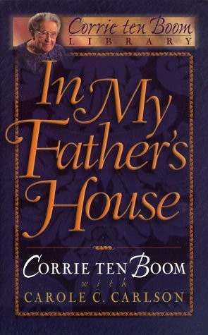 In My Father’s House: The Years Before “the Hiding Place” (Corrie Ten Boom L…