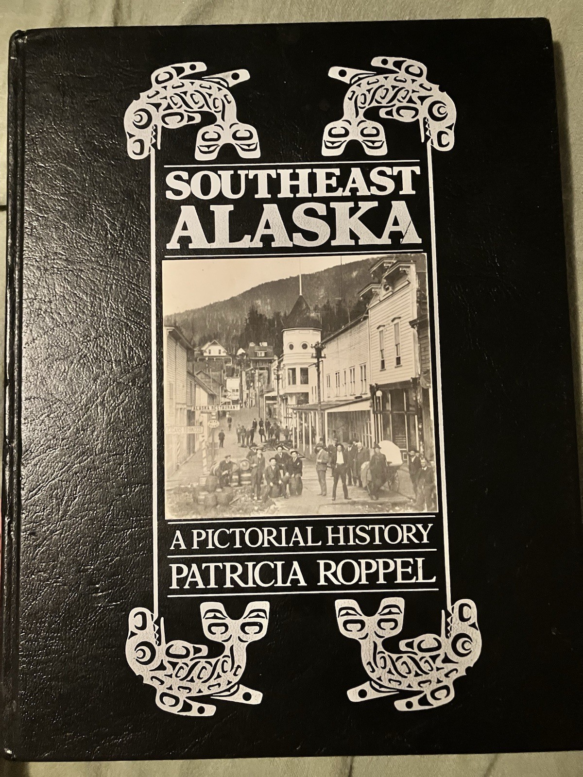 Southeast Alaska A Pictorial History Patricia Roppel 1983 Limited Ed HC