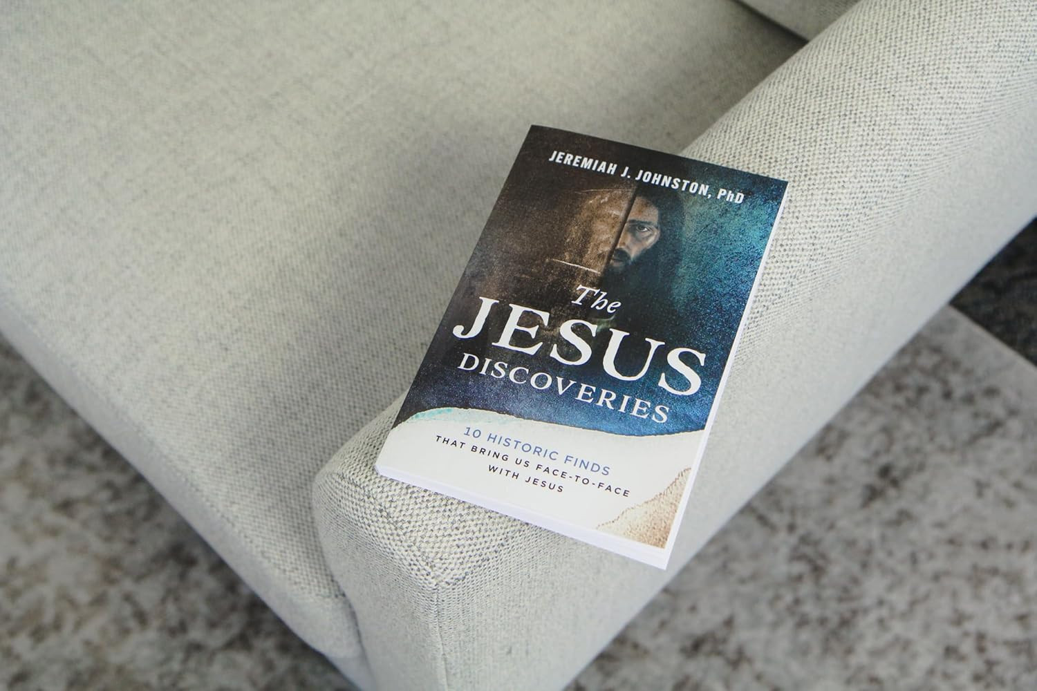 The Jesus Discoveries: 10 Historic Finds That Bring Us Face-To-Face with Jesus