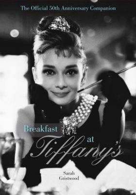 Breakfast at Tiffany’s Companion: The Official 50th Anniversary Companion
