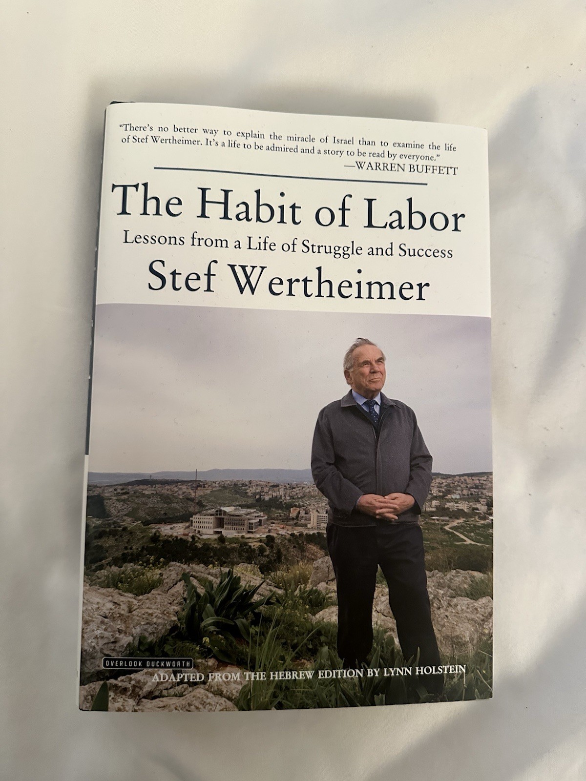 Habit of Labor : Lessons from a Life of Struggle and Success by Stef Wertheimer