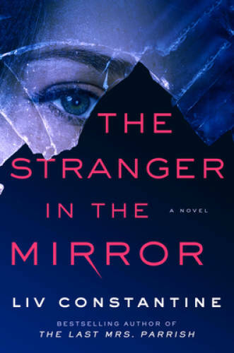 The Stranger in the Mirror: A Novel – Hardcover By Constantine, Liv – GOOD
