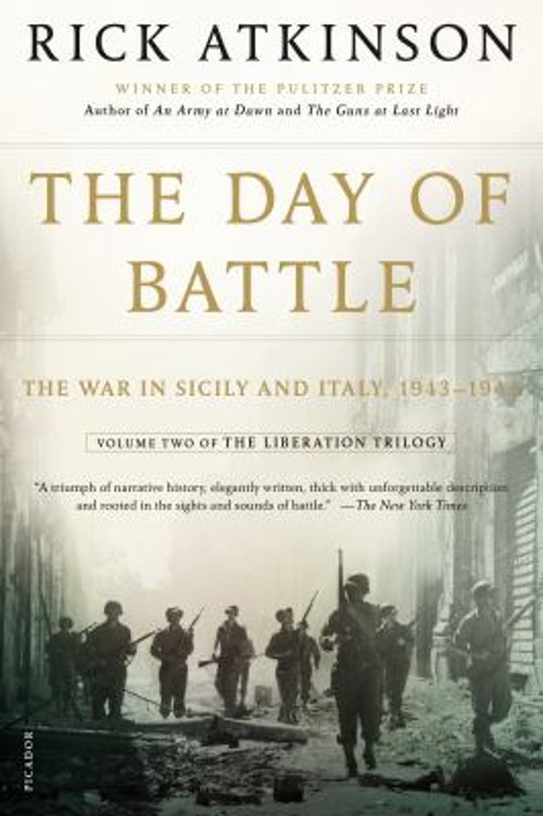 The Day of Battle : The War in Sicily and Italy, 1943-1944 Rick A