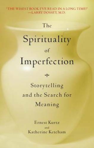 The Spirituality of Imperfection: Storytelling and the Search – VERY GOOD