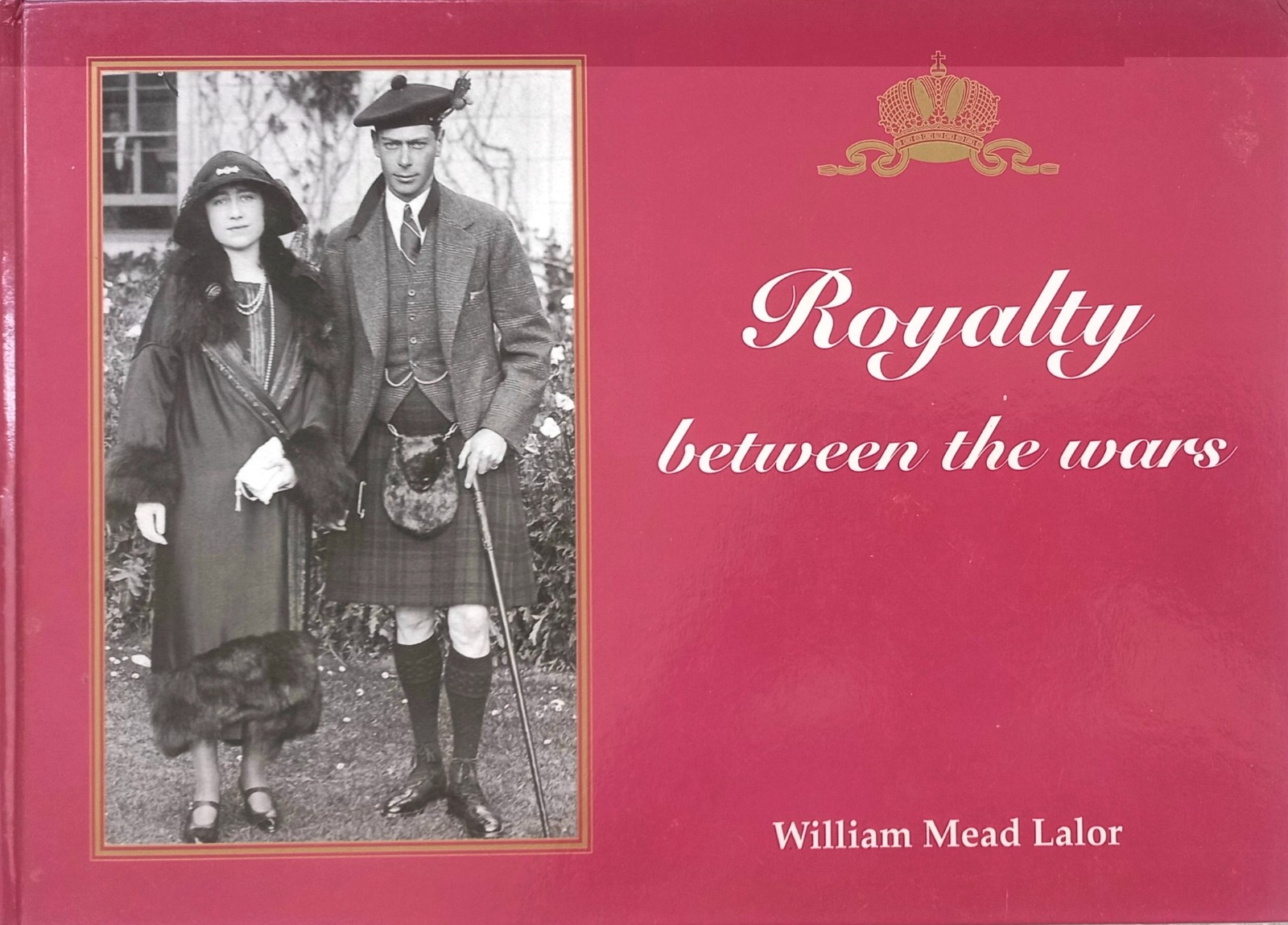 Royalty Between the Wars by William Mead Lalor FREE SHIPPING
