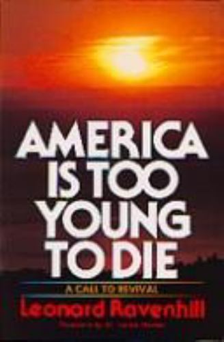America Is Too Young to Die by Ravenhill, Leonard Bethany House Pub