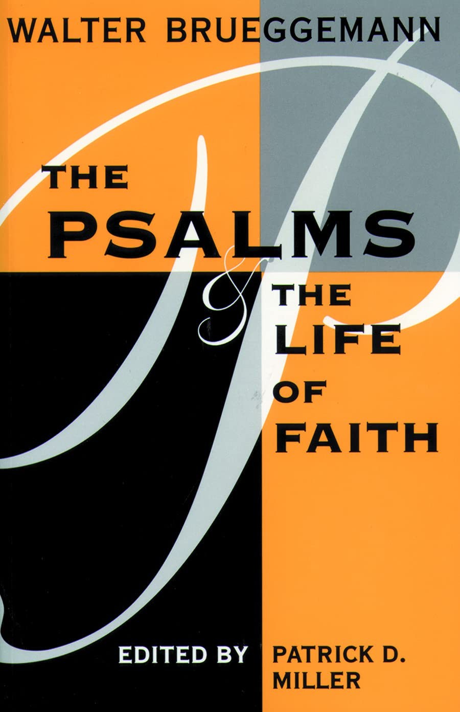The Psalms and the Life of Faith – paperback Brueggemann, Walter|Miller, Pat…