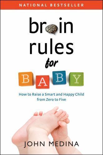 WANT A BETTER WELL ADJUSTED TODDLER??? “BRAIN RULES FOR BABY…”ONLY…$5.99!!!
