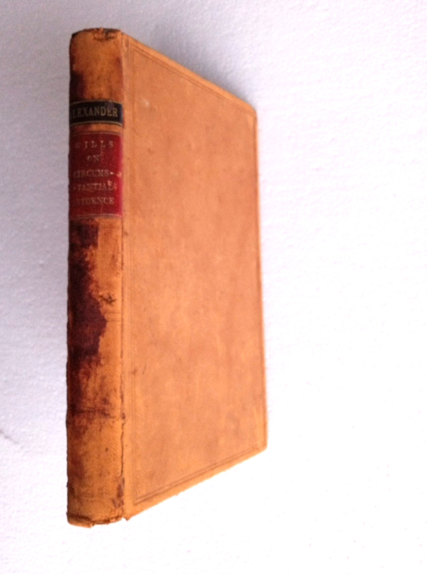 Essay on the principles of circumstantial evidence Wills 1857 legal law 3rd Ed