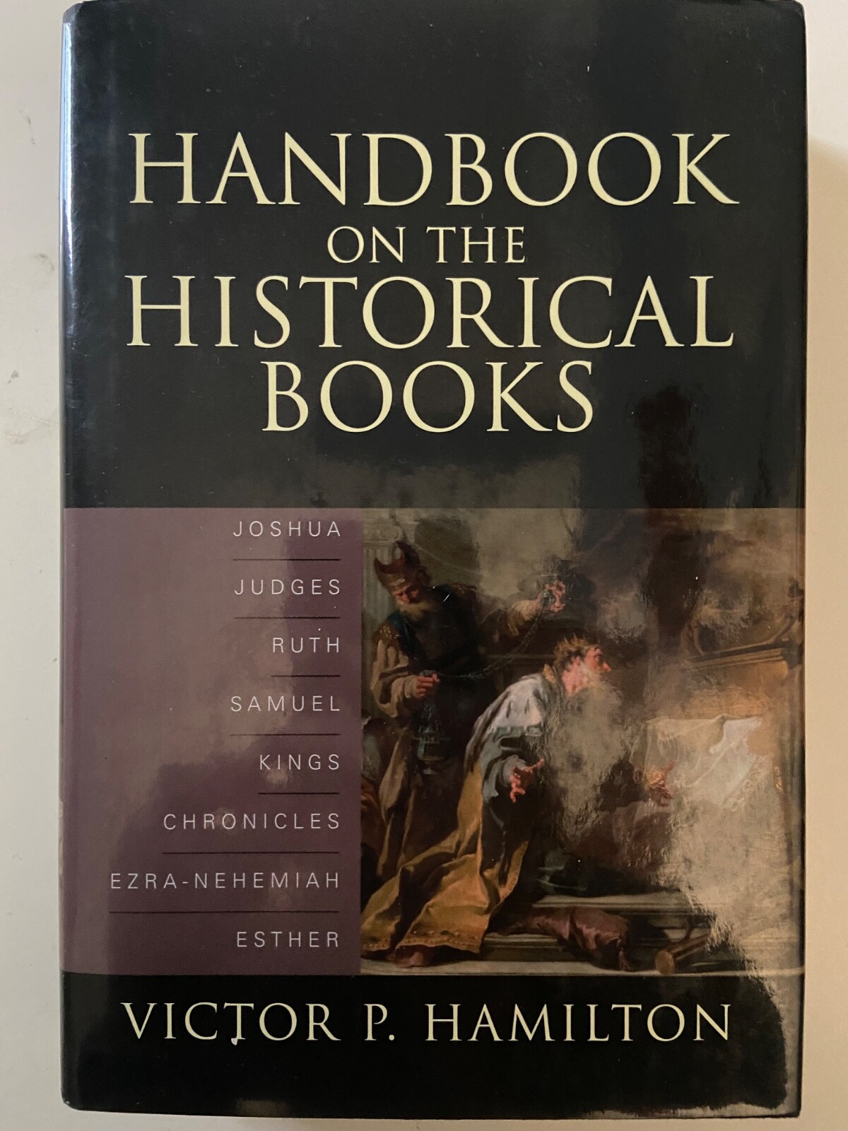 Handbook on the Historical Books: Joshua, Judges, R…HCDJ by Victor P. Hamilton