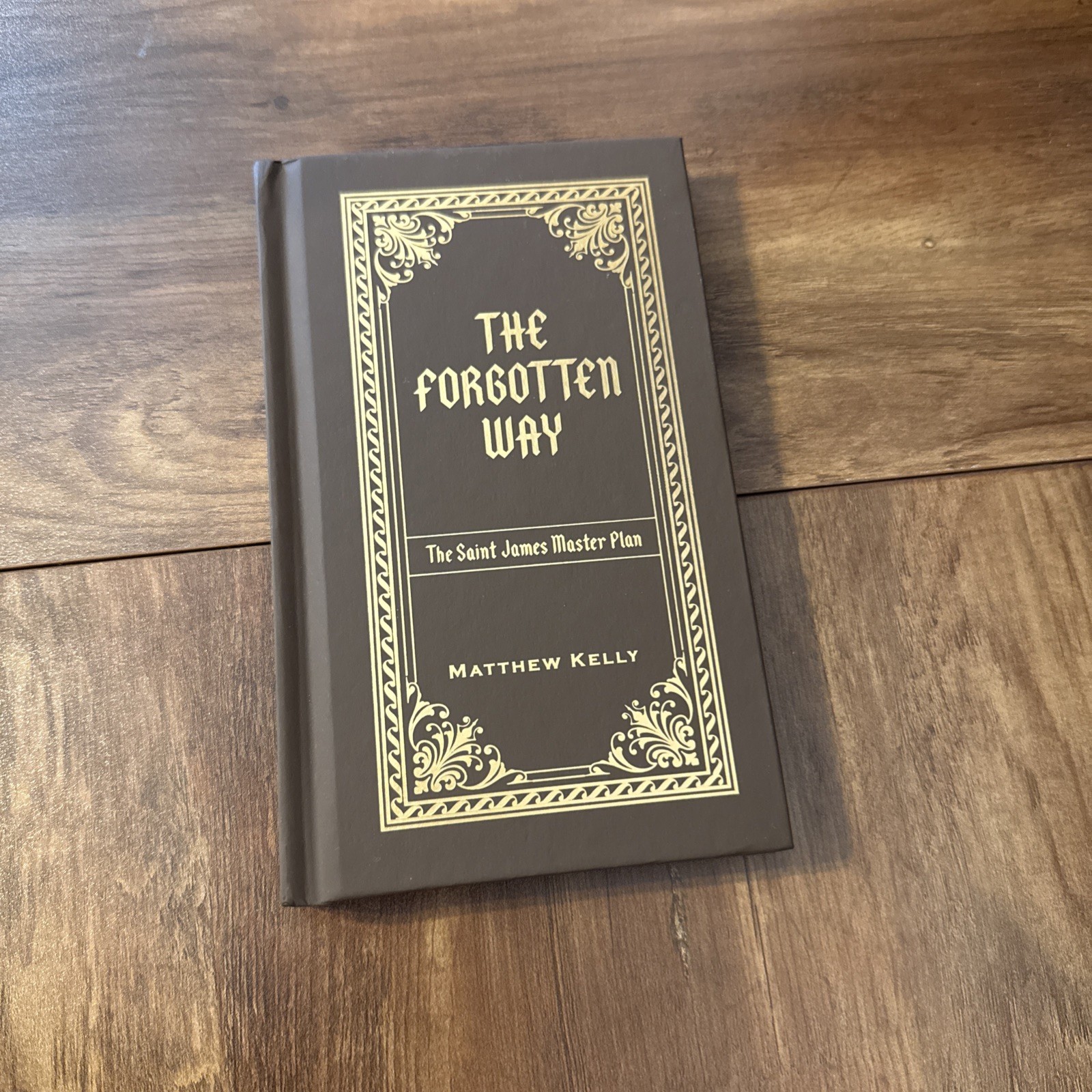 The Forgotten Way The Saint James Master Plan Matthew Kelly 978-1-63582-590-9 HC