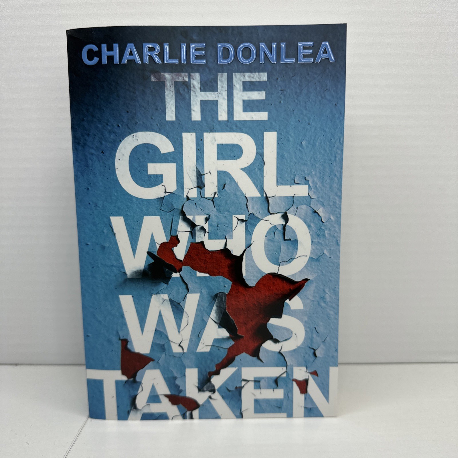 Girl Who Was Taken : A Gripping Psychological Thriller by Charlie Donlea (2021,