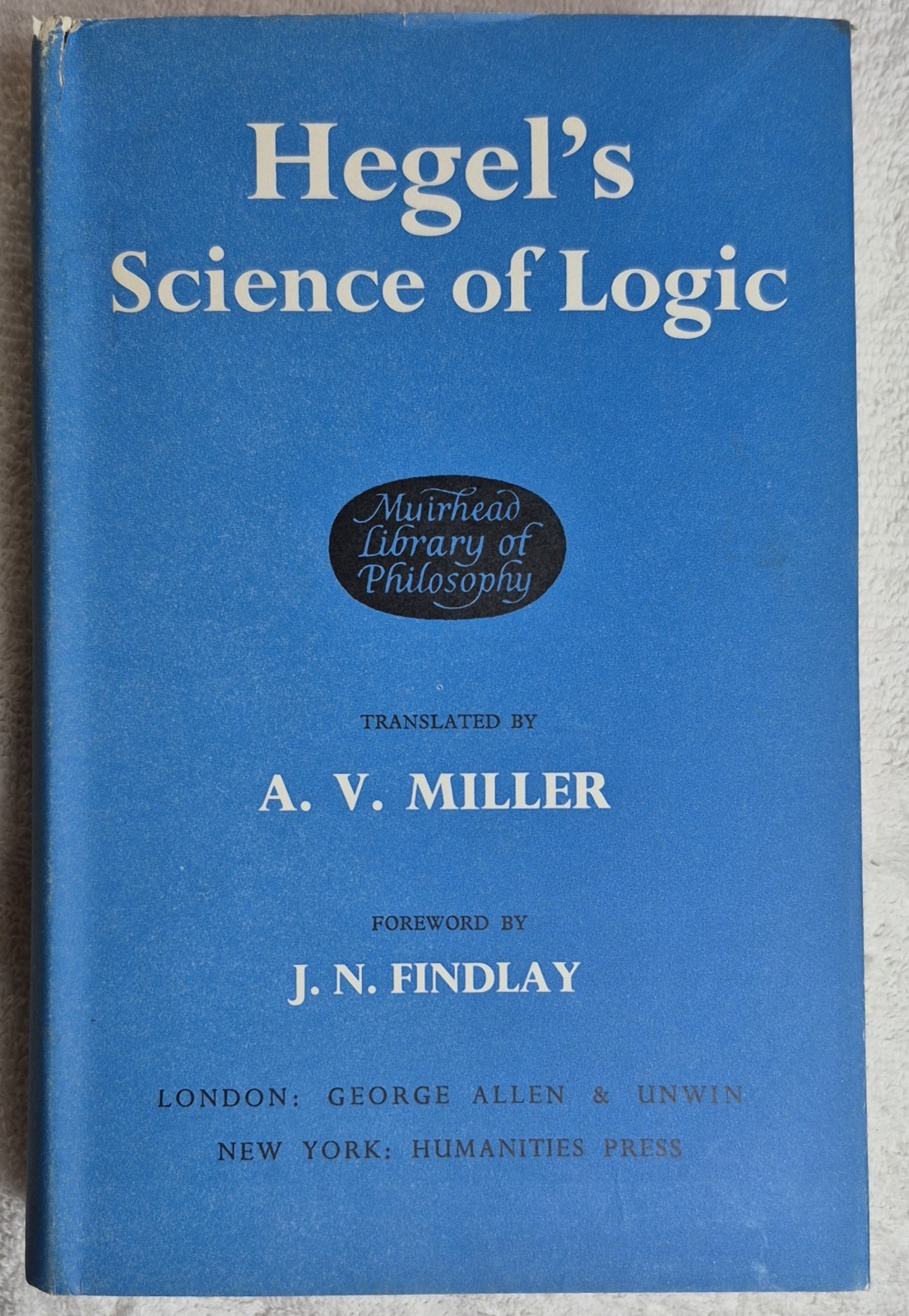 Science of Logic · Hegel (A.V. Miller · Muirhead Library · 1969) 1‑Volume Ed.