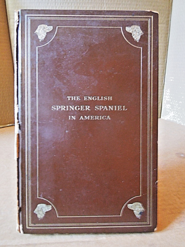 English Springer Spaniel in America Ferguson Derrydale 1932 First UNIQUE SIGNED