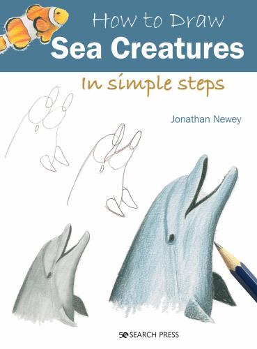 How to Draw Sea Creatures in Simple Steps [ paperback ] Newey, Jonathan