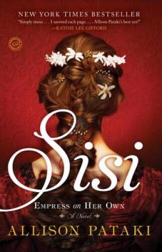 Sisi: Empress on Her Own: A Novel – Paperback By Pataki, Allison – ACCEPTABLE