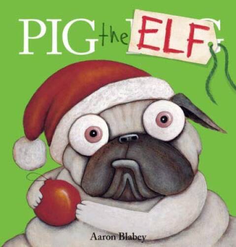 PIG the ELF – Paperback By Aaron Blabey – GOOD