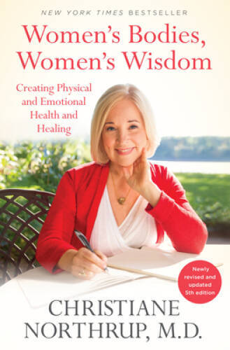 Women’s Bodies, Women’s Wisdom: Creating Physical and Emotional Health an – GOOD