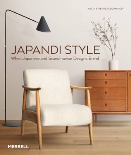 Japandi Style: When Japanese and Scandinavian Designs Blend – Hardcover – GOOD