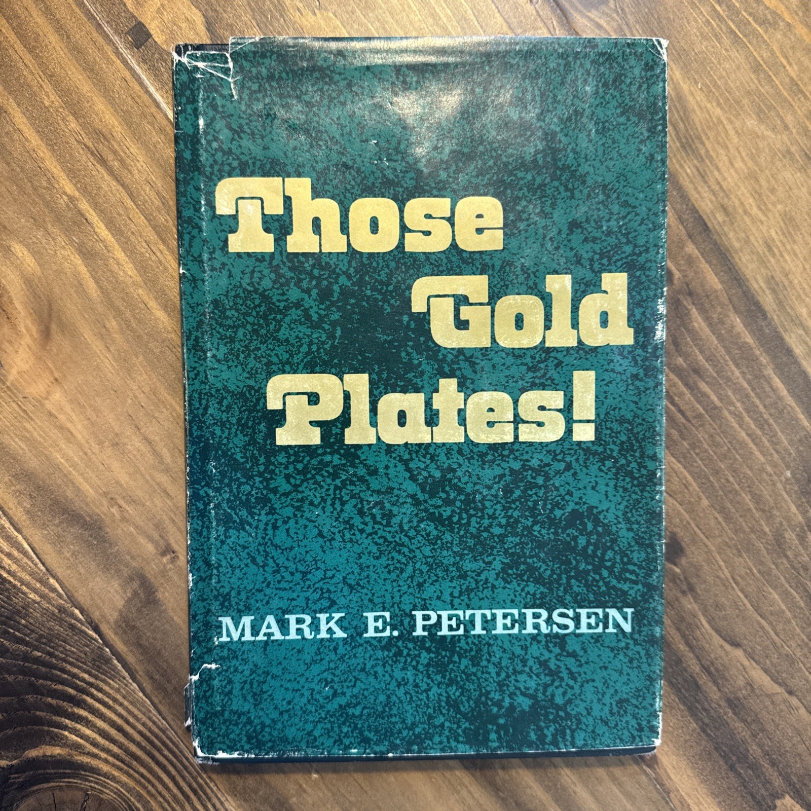 THOSE GOLD PLATES! By Mark E Petersen – Hardcover *Good Condition*