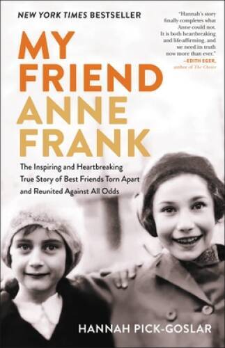 My Friend Anne Frank: The Inspiring and Heartbreaking True Story of – VERY GOOD
