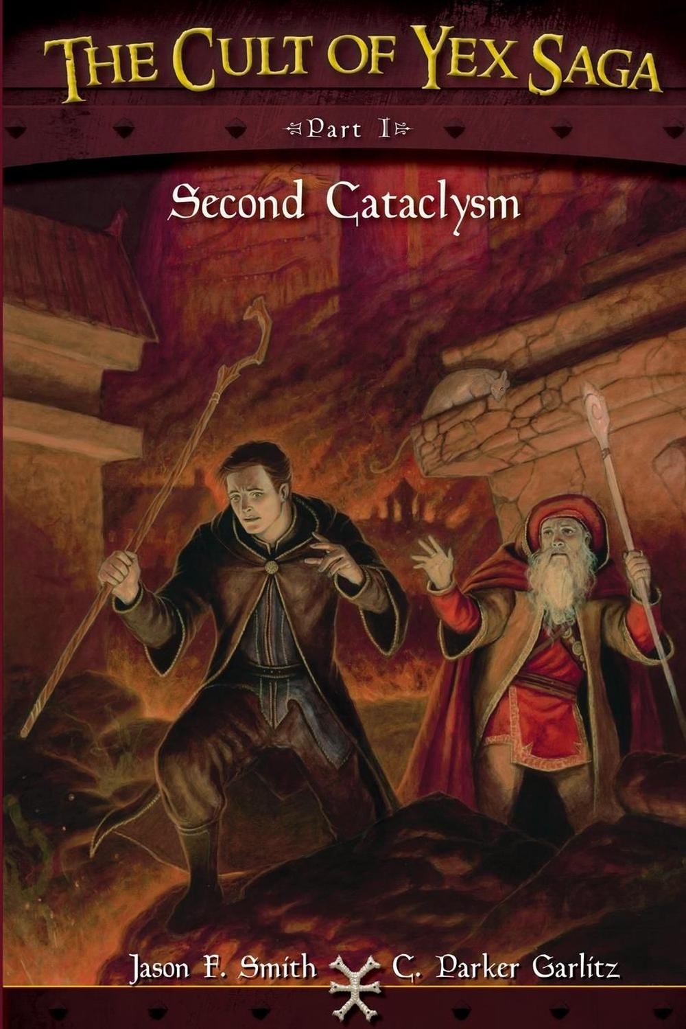 The Cult of Yex Saga Part I: Second Cataclysm by C. Parker Garlitz (English) Pap