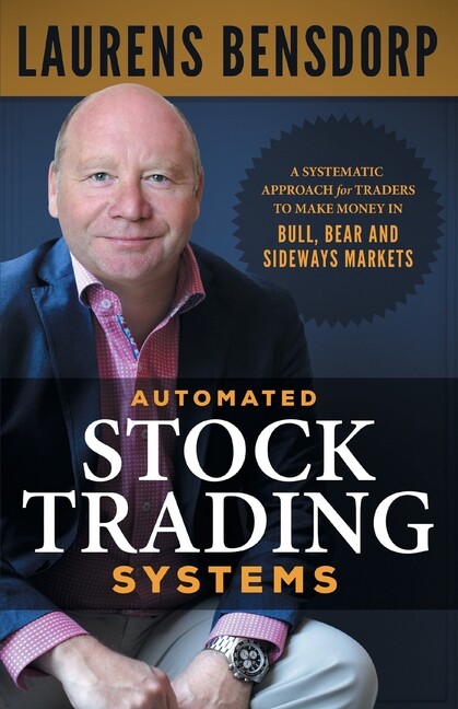 Automated Stock Trading Systems: A Systematic Approach For Traders To Make …