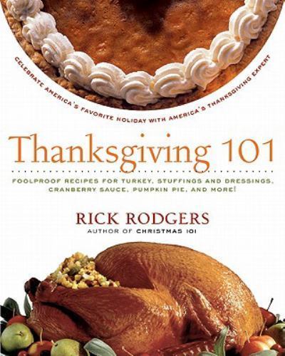 Thanksgiving 101: Celebrate America’s Favor- paperback, 0061227315, Rick Rodgers