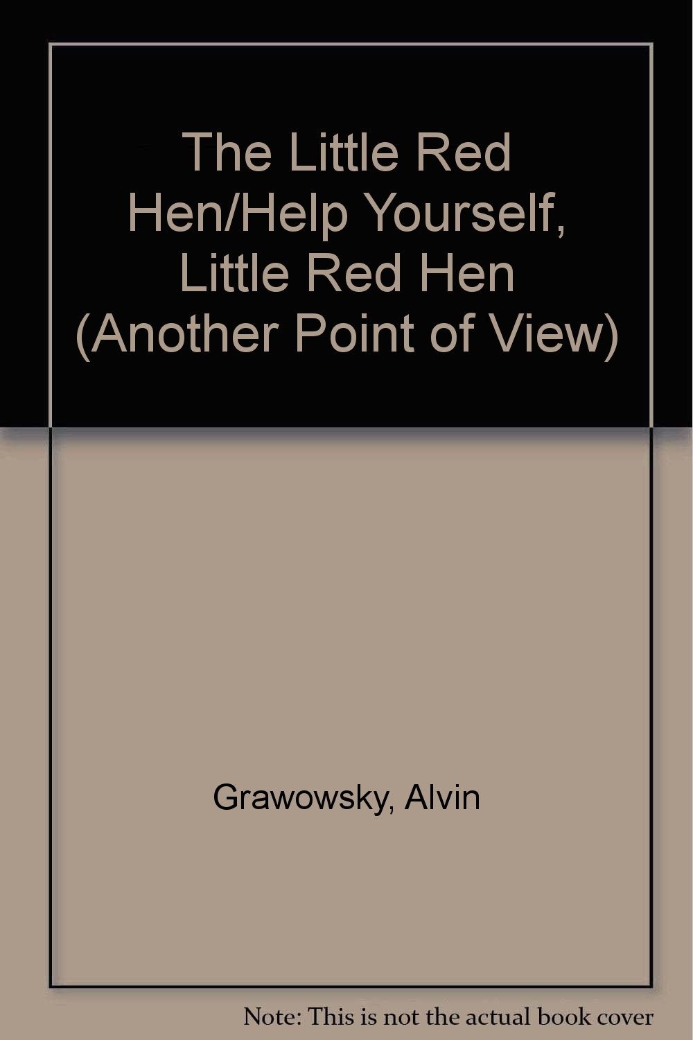 The Little Red Hen/Help Yourself, Little Red Hen (Another Point of View)