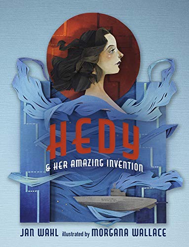 Hedy and her Amazing Invention (Amazing Wo…, Jan Wahl