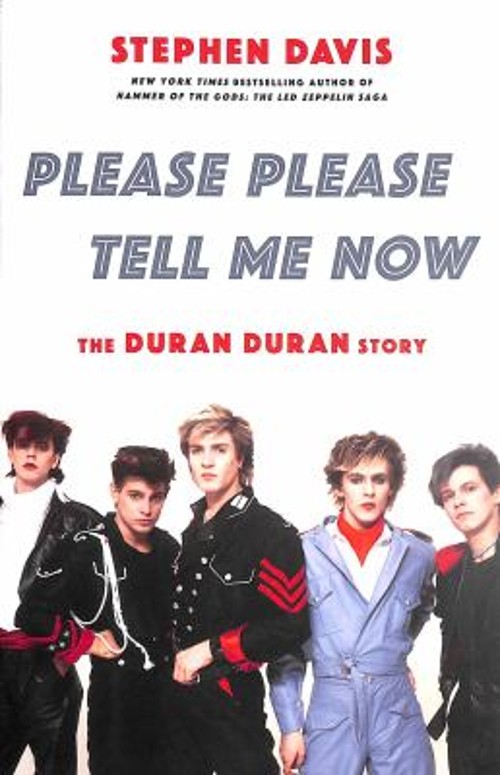 Please Please Tell Me Now : The Duran Duran Story Paperback Steph