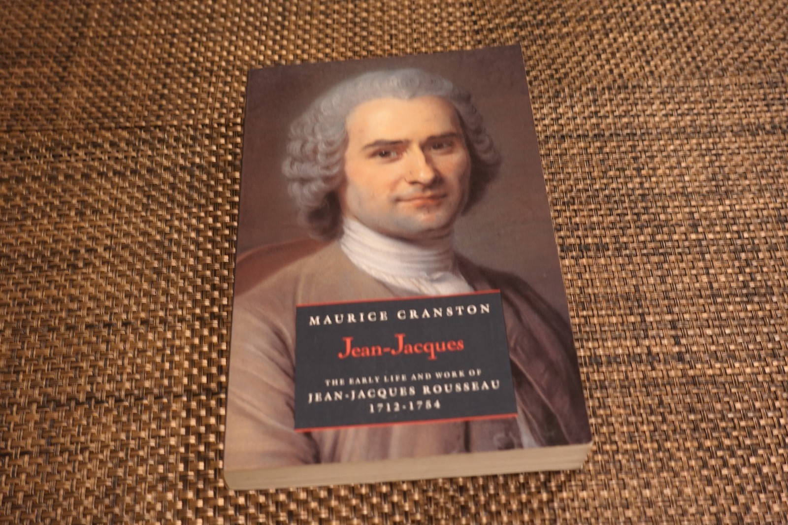 Jean-Jacques The Early Life and Work of Jean-Jacques Rousseau, 1712-1754 PB Book