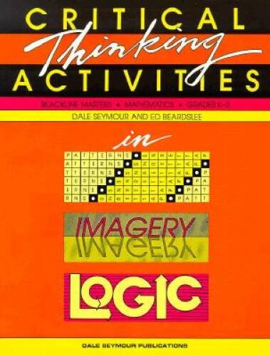 Critical Thinking Activities in Pattterns, Imagery, Logic: Mathemat – ACCEPTABLE