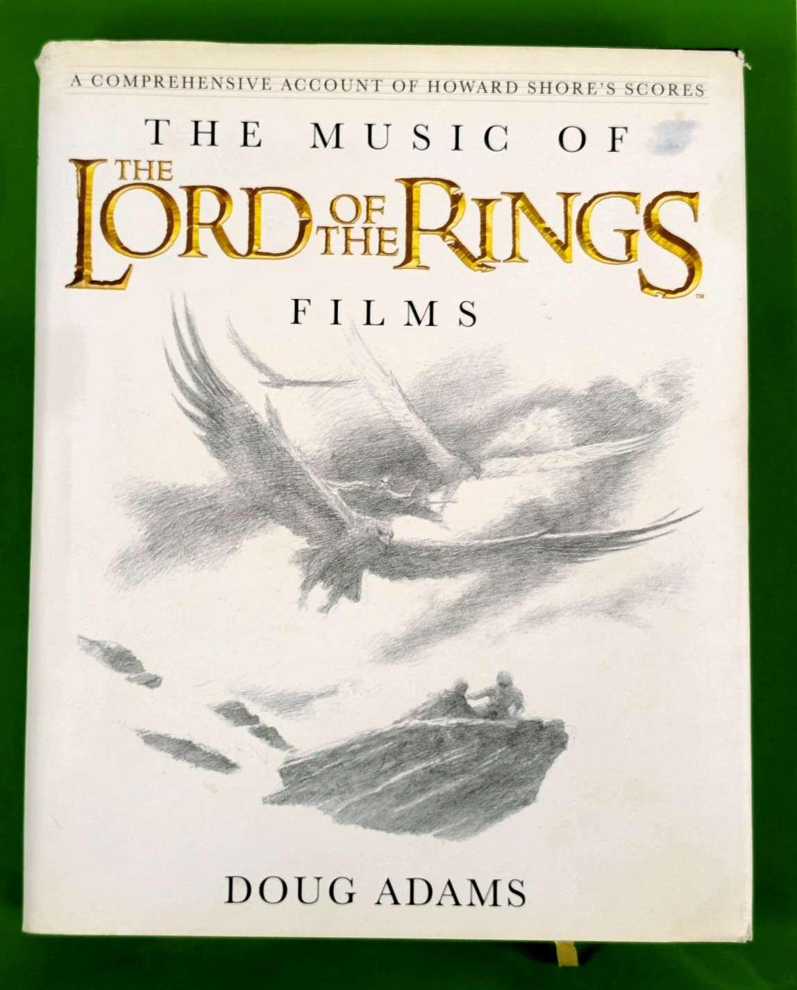 The Music of the Lord of the Rings Films (Hardcover, 2011) D. Adams No CD