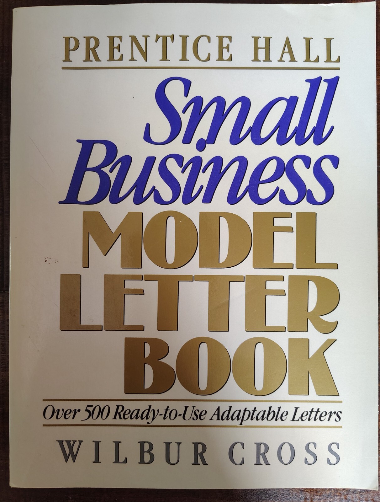 Prentice Hall Small Business Model Letter Book by Wilbur L Cross 1992 HCDJ*THD18