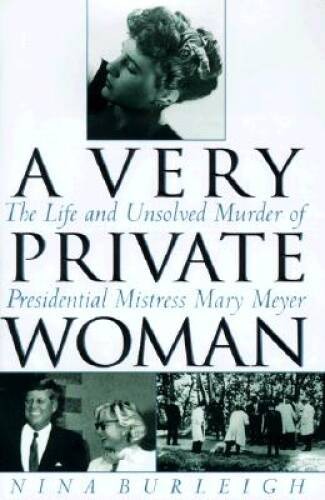 A Very Private Woman : The Life and Unsolved Murder of Presidential Mistr – GOOD