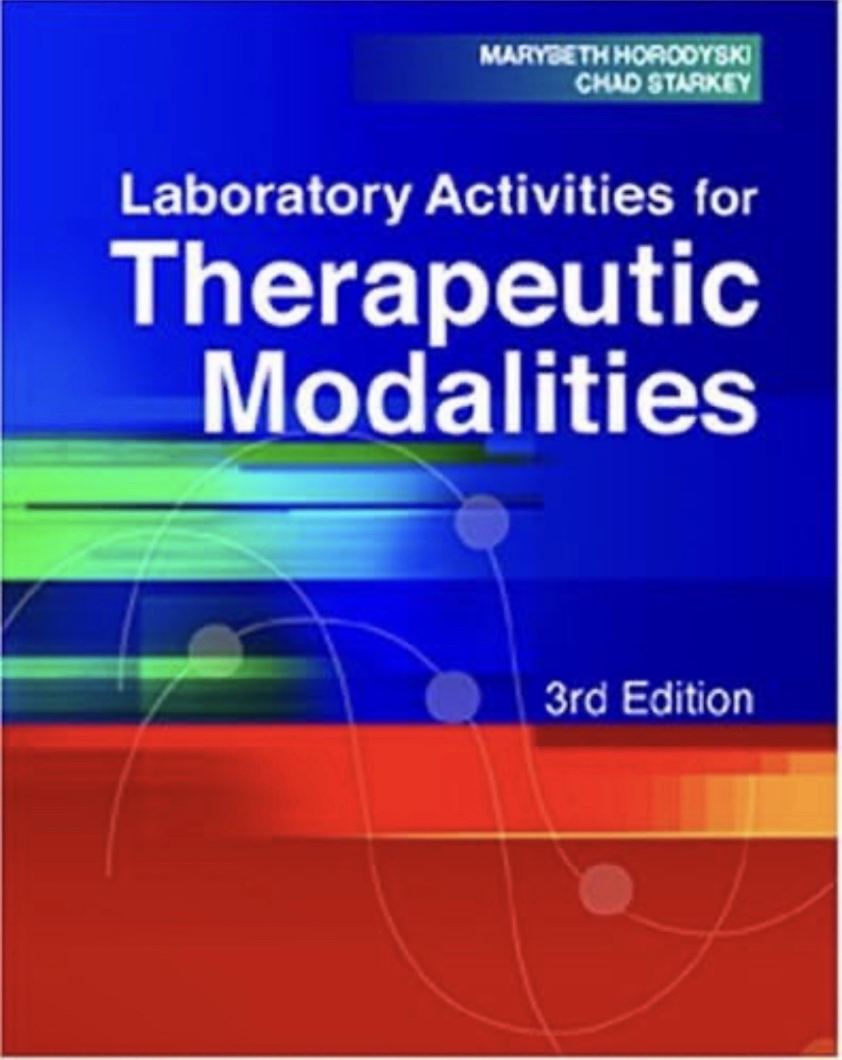 Laboratory Activities Therapeutic Modalities 3rd Ed PB Horodyski Starkey