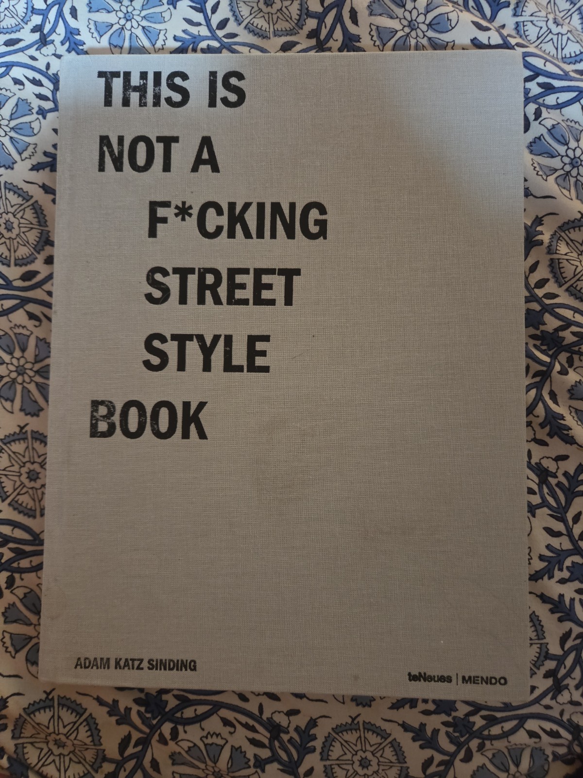 This Is Not a F*cking Street Style Book by Adam Katz Sinding (2018, Hardcover)