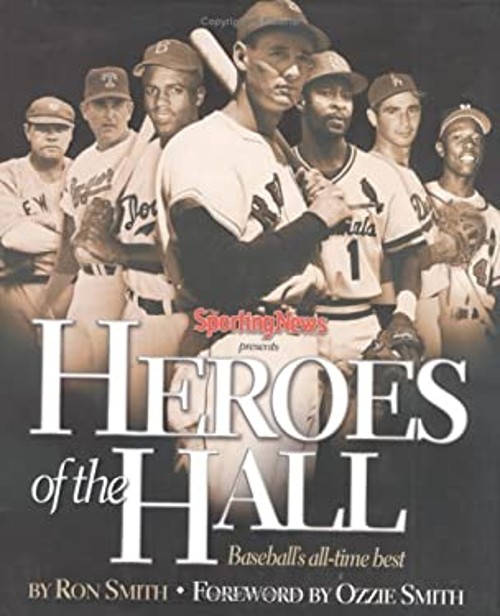 Heroes of the Hall : Baseball’s All-Time Best Hardcover Ron Smith