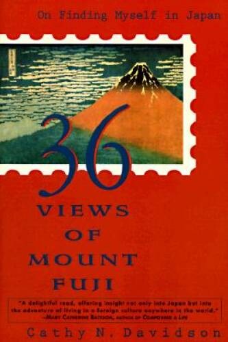 36 Views of Mount Fuji: On Finding Myself in Japan By Davidson, Cathy N – GOOD