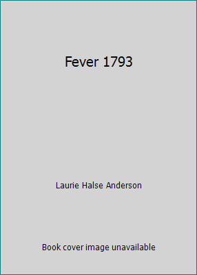 Fever 1793 by Laurie Halse Anderson